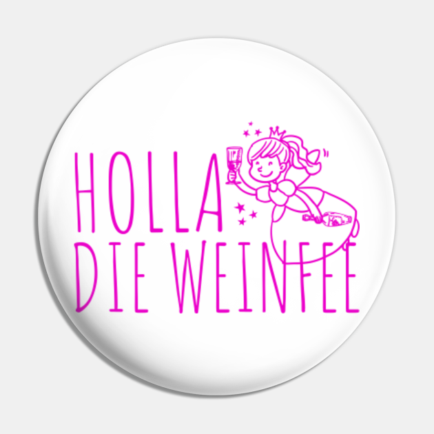 Holla Die Weinfee Lustiger Spruch Für Weintrinker &amp; Weinkenner