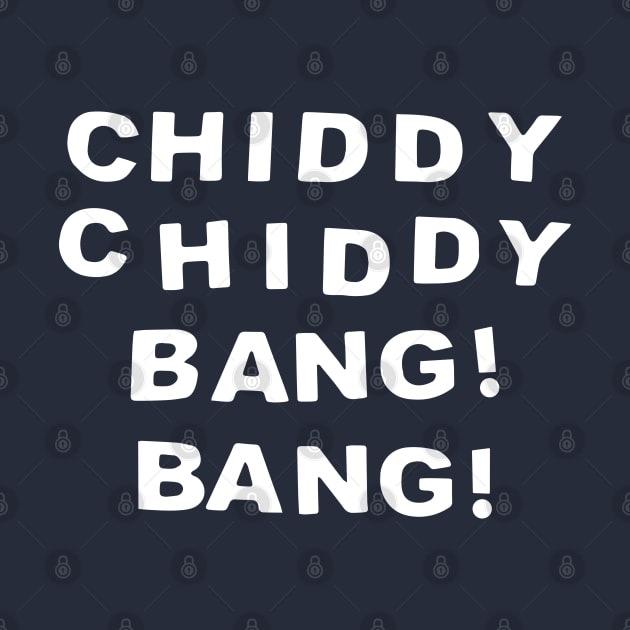 Chiddy Chiddy Bang Bang by StripTees