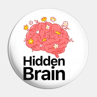 Hidden Brain Pin