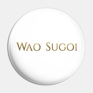 Wao Sugoi [FFXIV] Pin