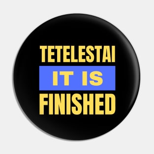 Tetelestai It Is Finished | Christian Pin