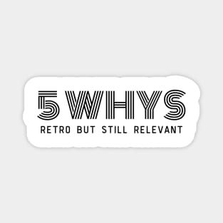 5 WHYS Magnet