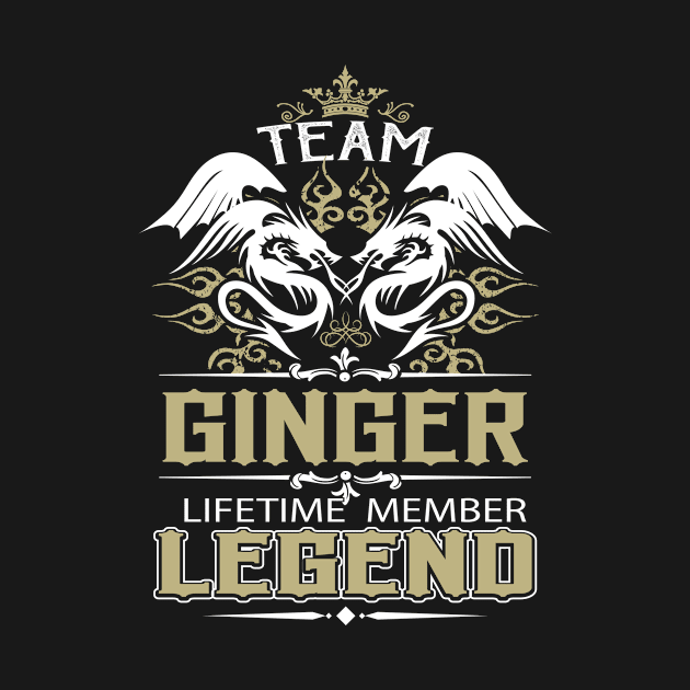 Ginger Name T Shirt -  Team Ginger Lifetime Member Legend Name Gift Item Tee by yalytkinyq