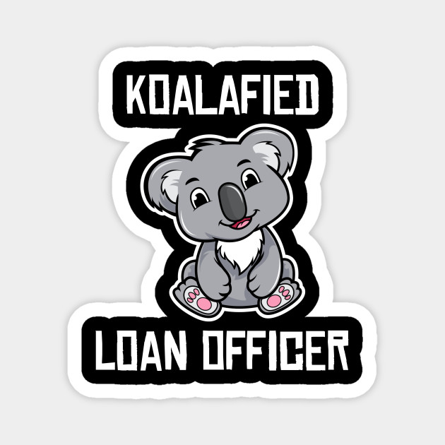 Koalafied Loan Officer Lo Funny Mortgage Originator Gifts