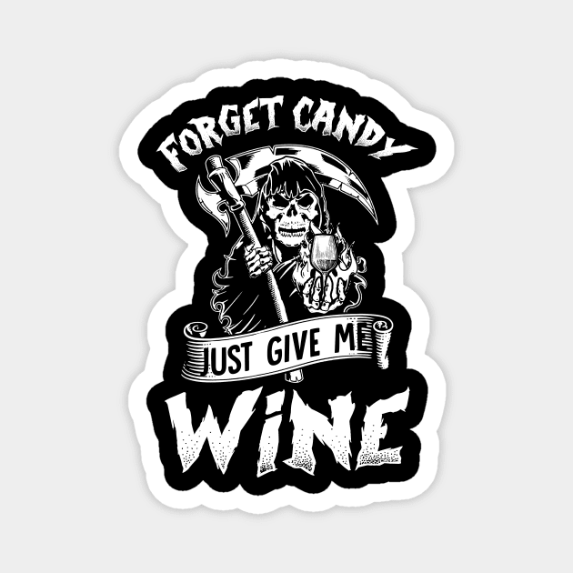 Forget Candy Just Give Me Wine Skull Halloween Magnet by Elliottda