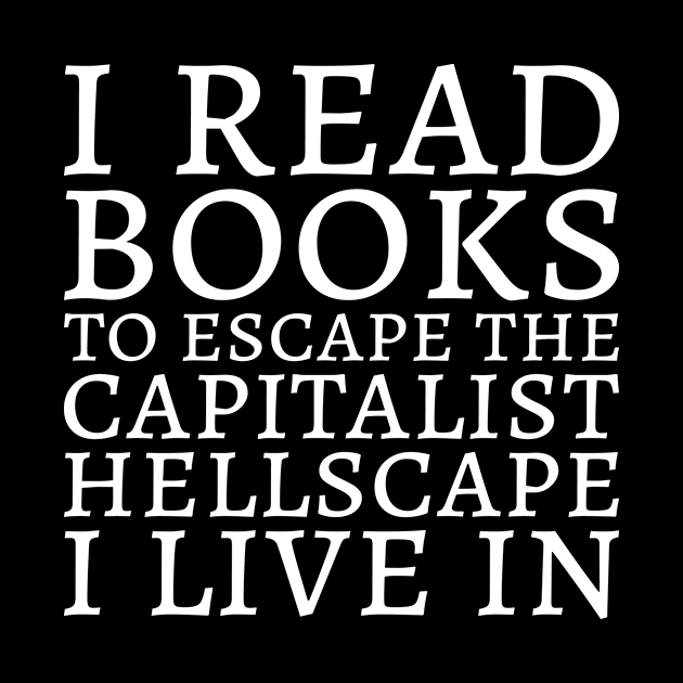 I read books ... (White Print) by CrazyShirtLady