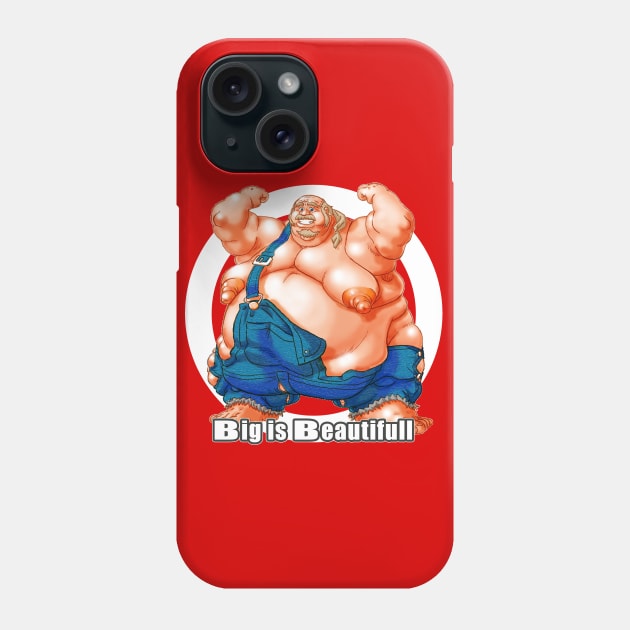 BIG IS BEAUTIFUL Phone Case by kumapon