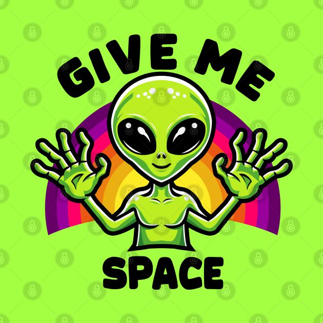 Alien Give Me Space by Arief Uchiha