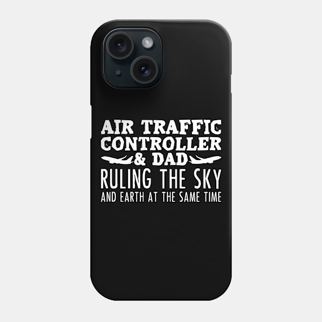 Air Traffic Controller Dad Daddy Control Phone Case by DesignatedDesigner