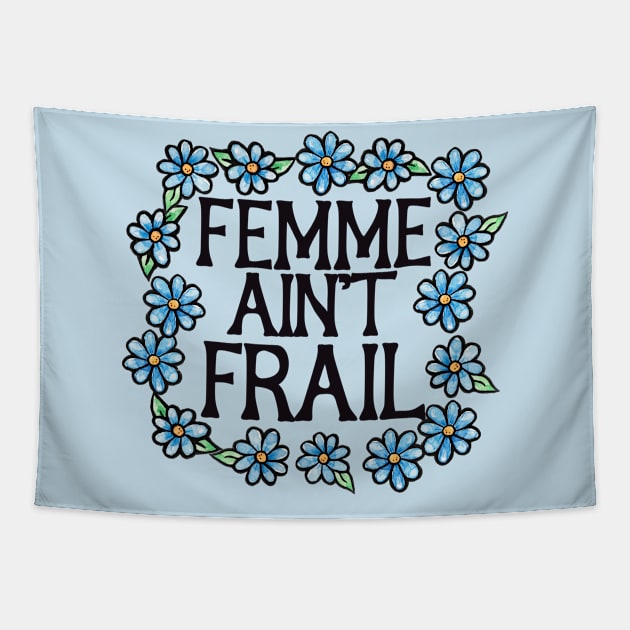 Femme Ain't Frail Tapestry by bubbsnugg