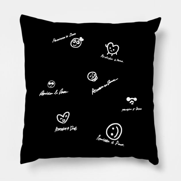 PERMISSION TO DANCE ON STAGE Pillow by WacalacaW