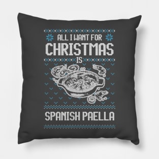 All I Want For Christmas Is Spanish Paela - Ugly Xmas Sweater For Seafood Paella Enthusiasts Pillow