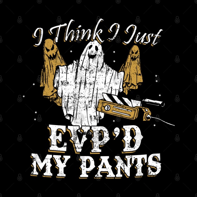 I Think I Just EVP'd My Pants Funny Ghost Hunting by NerdShizzle