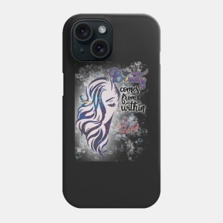 Beauty comes from within Phone Case