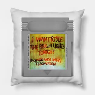 I Want to See the Bright Lights Tonight Game Cartridge Pillow