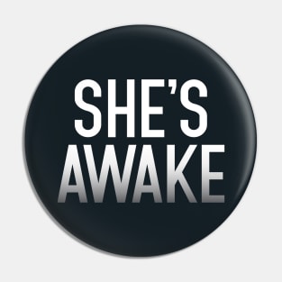 She's Awake Pin