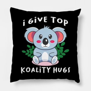 I Give Top Koality Hugs For Koala Lovers Cute Animal Pillow