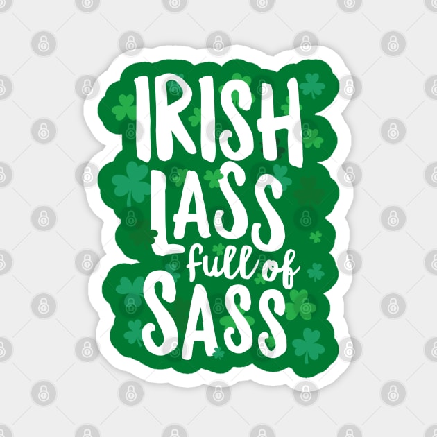 Irish Lass Full Of Sass St Patricks Day Magnet by Hixon House