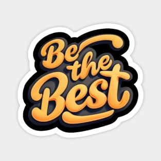 Be The Best Magnet