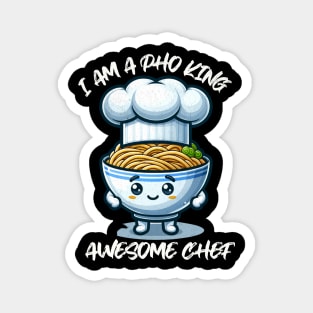 Cute Kawaii I Am A Pho King Awesome Chef Funny Noodle Bowl Magnet