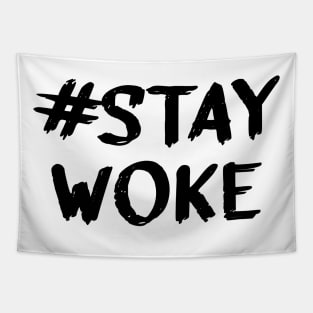 Stay Woke in Black Text Tapestry