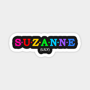 Suzanne - Lily. Magnet