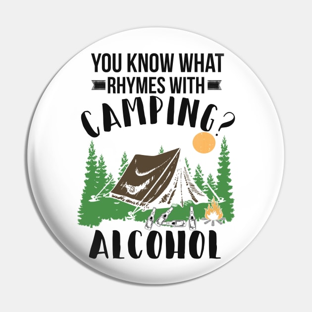 You Know What Rhymes With Camping Alcohol Pin by jonetressie