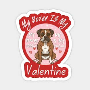 My Boxer IS My Valentine Magnet