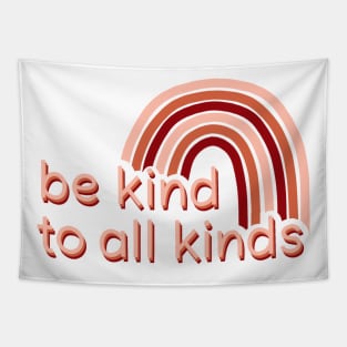 Be Kind To All Kinds Tapestry