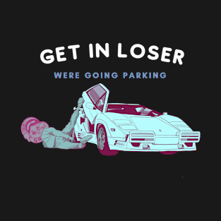 Get in loser Dontknowmegnome T-Shirt