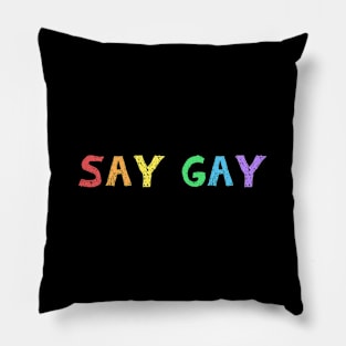 Say Gay Pride Shirt, LGBTQ Pride, Gay Shirt, Lesbian Shirt, Gift for Gay Lesbian, Queer Pride Month Pillow