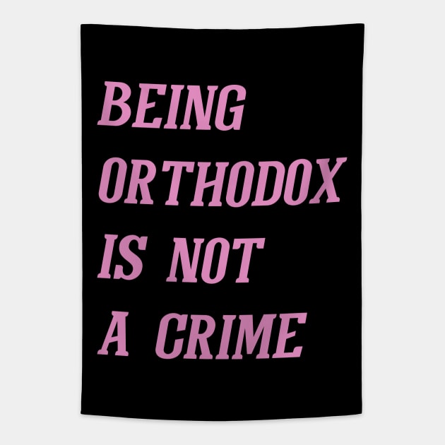 Being Orthodox Is Not A Crime (Pink) Tapestry by Graograman