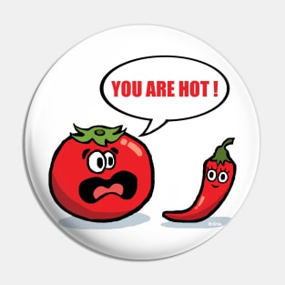 You are hot ! Pin