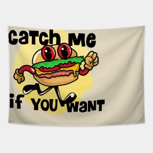 Catch me if you want burger Tapestry