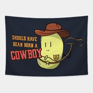 Should have bean born a cowboy. Tapestry