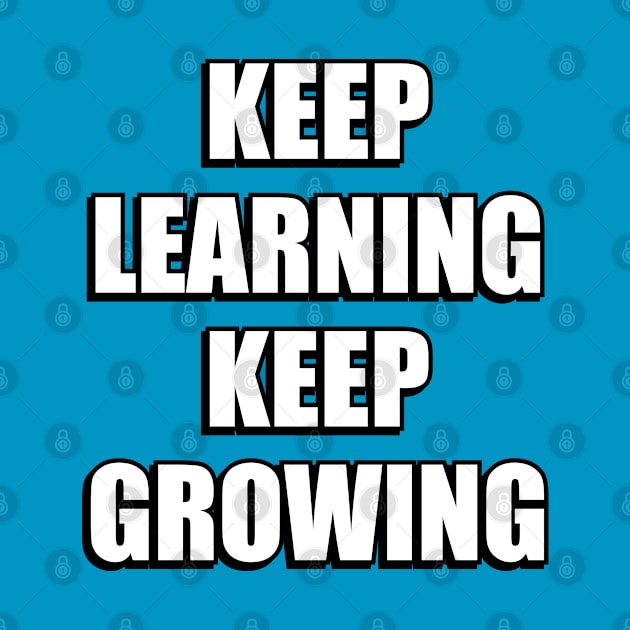 KEEP LEARNING KEEP GROWING by InspireMe