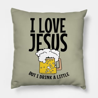 I love Jesus, But I drink A little Pillow