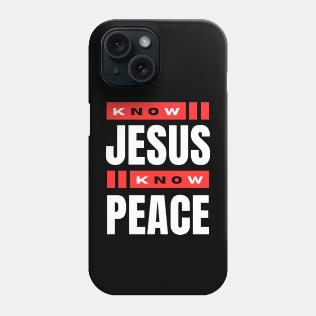 Know Jesus Know Peace | Christian Typography Phone Case by All Things Gospel