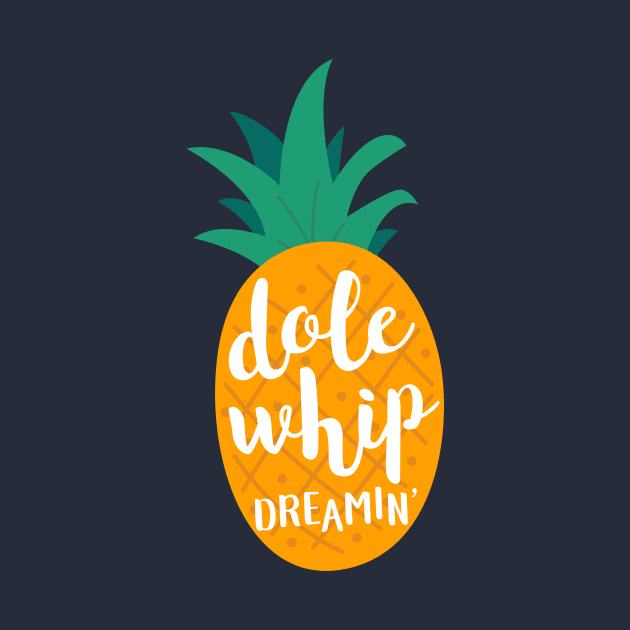 Dole Whip Dreamin' by parkhopperapparel