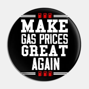 Make Gas Prices Great Again, Funny Gas Prices Meme, Anti-Biden Trump Republican 2024 Pin