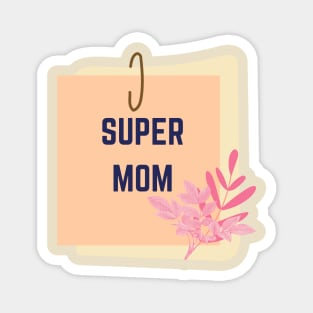 Super mom Magnet