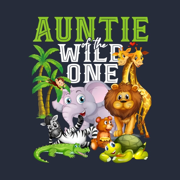 Auntie of the Wild One Zoo Birthday Safari Jungle Animal by Distefano