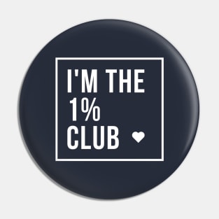 I'm The 1% Club Pin