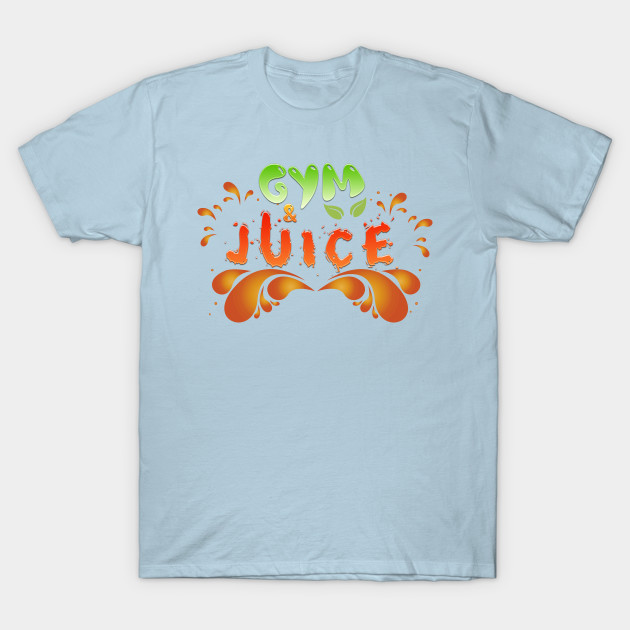 Discover Gym and juice - Gym Motivation - T-Shirt