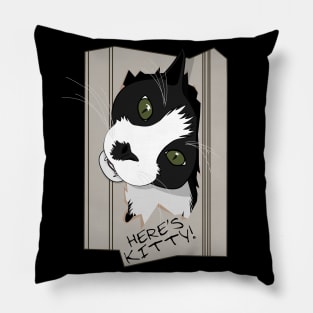 HERES KITTY breaks down door Pillow