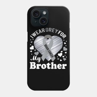 I Wear Grey For My Brother Brain Cancer Awareness Phone Case