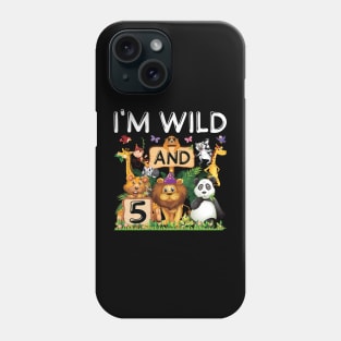 Safari Zoo Animal Lover Kids 5th Birthday Shirt I'm Wild And 5 Birthday Phone Case