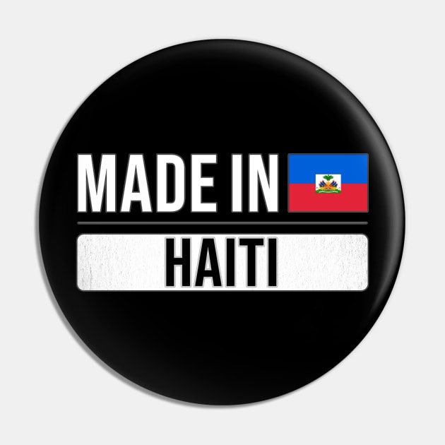 Made In Haiti - Gift for Haitian With Roots From Haiti Pin by Country Flags