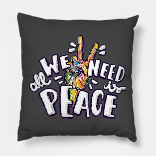 We need all is peace Pillow