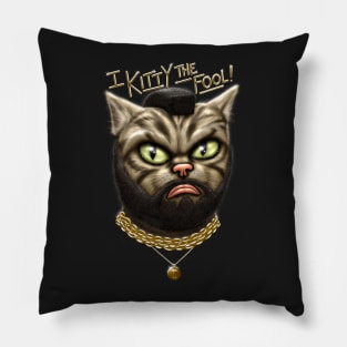 I Kitty the Fool! Pillow